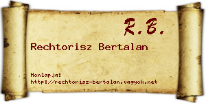 Rechtorisz Bertalan névjegykártya